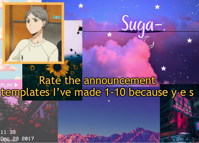 Suga-. | Rate the announcement templates I’ve made 1-10 because y e s | image tagged in suga- | made w/ Imgflip meme maker