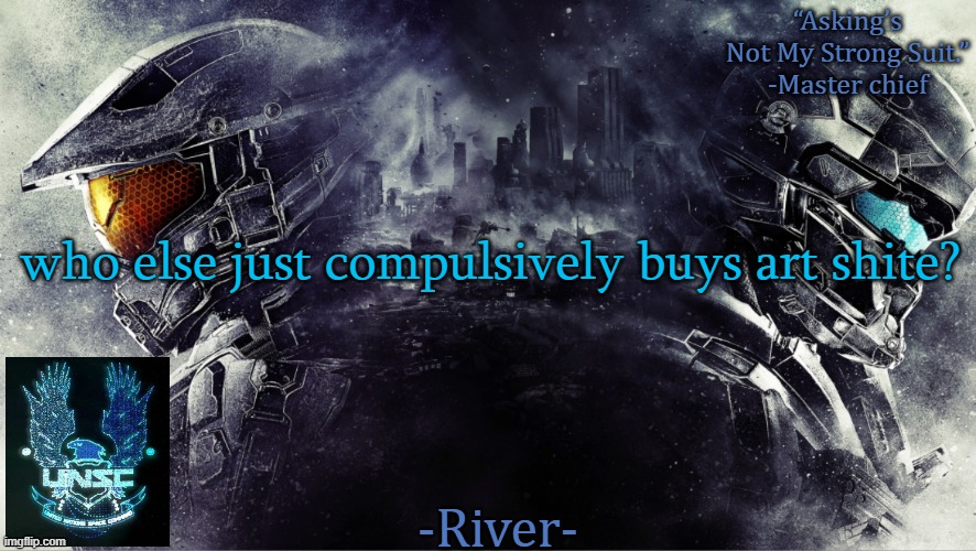who else just compulsively buys art shite? | made w/ Imgflip meme maker