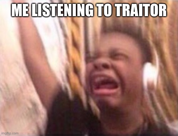 Even though knowing I can’t relate I mean hey she can sing | ME LISTENING TO TRAITOR | image tagged in black guy music | made w/ Imgflip meme maker