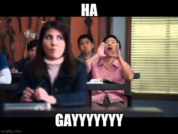 ha gay | HA GAYYYYYYY | image tagged in ha gay | made w/ Imgflip meme maker