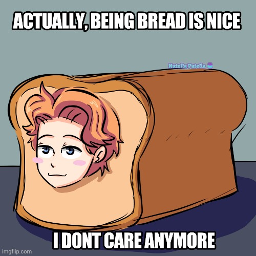 B r e a d | made w/ Imgflip meme maker