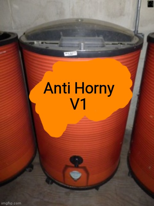 Yes | Anti Horny
V1 | image tagged in gatorade | made w/ Imgflip meme maker