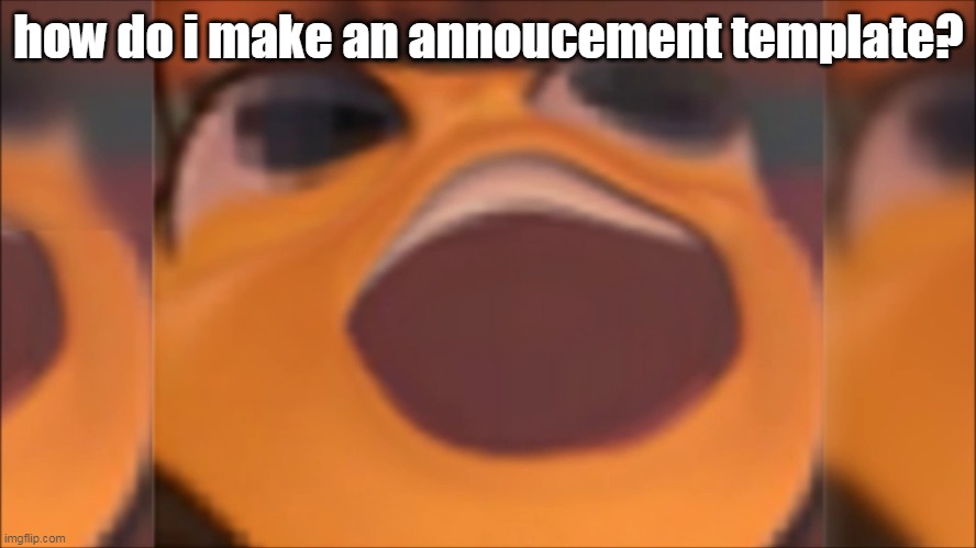 i want one too :/ | how do i make an annoucement template? | image tagged in bee movie | made w/ Imgflip meme maker