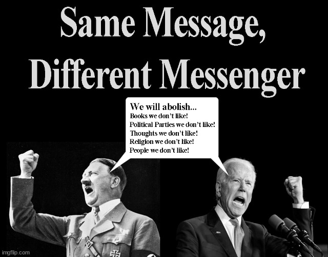 Hitler and Biden have the same message | image tagged in angry hitler,angry biden,biden is a fascist,nazi joe,fu biden | made w/ Imgflip meme maker