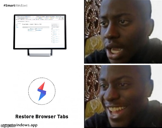 Browser Crashed? No Worries! | image tagged in browser,windows 10,windows,microsoft edge,google chrome,firefox | made w/ Imgflip meme maker