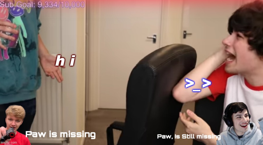 Can anyone find Paw? Template, | h i; >_> | image tagged in can anyone find paw template | made w/ Imgflip meme maker