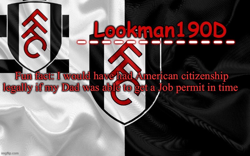 But I’m a proud Indonesian and y’all can’t change that | Fun fact: I would have had American citizenship legally if my Dad was able to get a Job permit in time | image tagged in lookman190d template made by unoreverse_official | made w/ Imgflip meme maker
