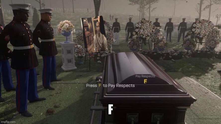 Press F to Pay Respects | F | image tagged in press f to pay respects | made w/ Imgflip meme maker