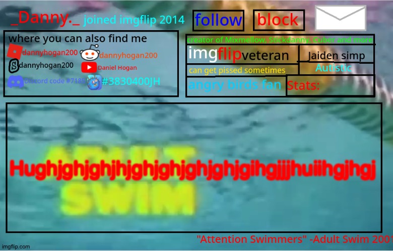 Can'tn't post | Hughjghjghjhjghjghjghjghjgihgjjjhuiihgjhgj | image tagged in _danny _ summer announcement template | made w/ Imgflip meme maker