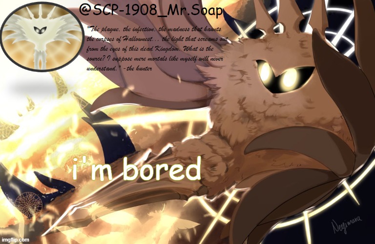 soap's radiance tempo | i'm bored | image tagged in soap's radiance tempo | made w/ Imgflip meme maker