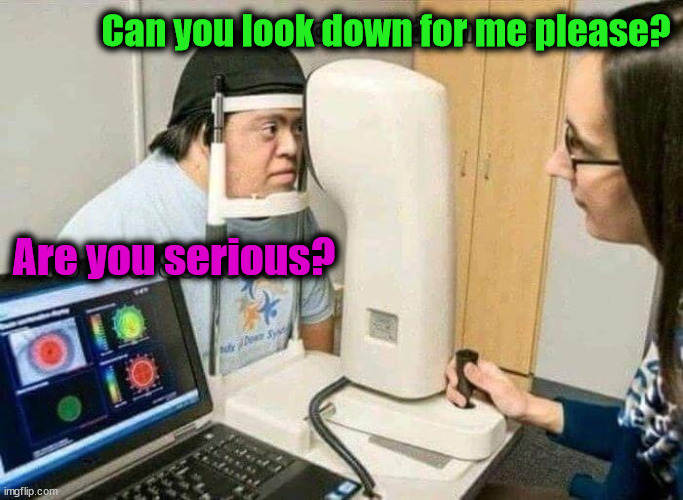 Can you look down for me please? Are you serious? | image tagged in dark humor | made w/ Imgflip meme maker