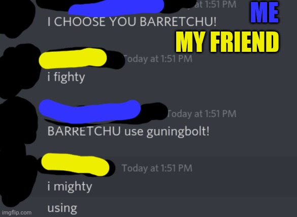 ME; MY FRIEND | made w/ Imgflip meme maker
