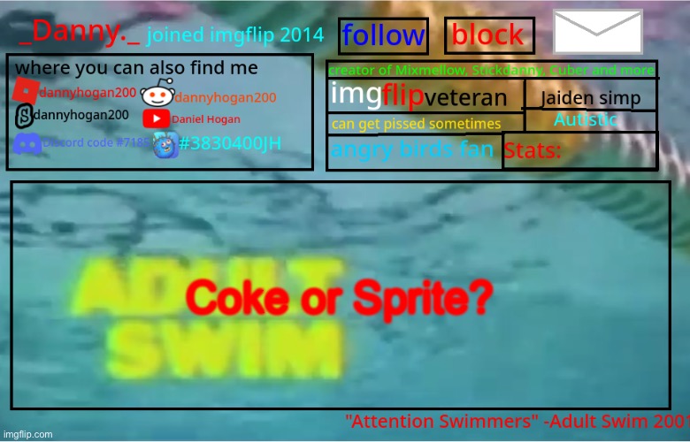 _Danny._ Summer Announcement template | Coke or Sprite? | image tagged in _danny _ summer announcement template | made w/ Imgflip meme maker