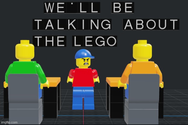 we'll be talking about the P but its in lego | made w/ Imgflip meme maker