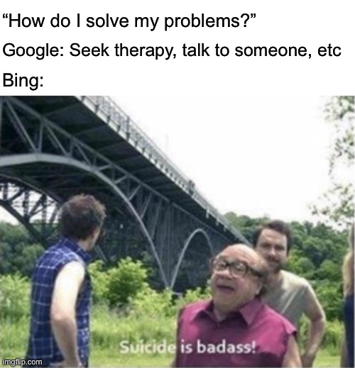 “How do I solve my problems?”; Google: Seek therapy, talk to someone, etc; Bing: | made w/ Imgflip meme maker