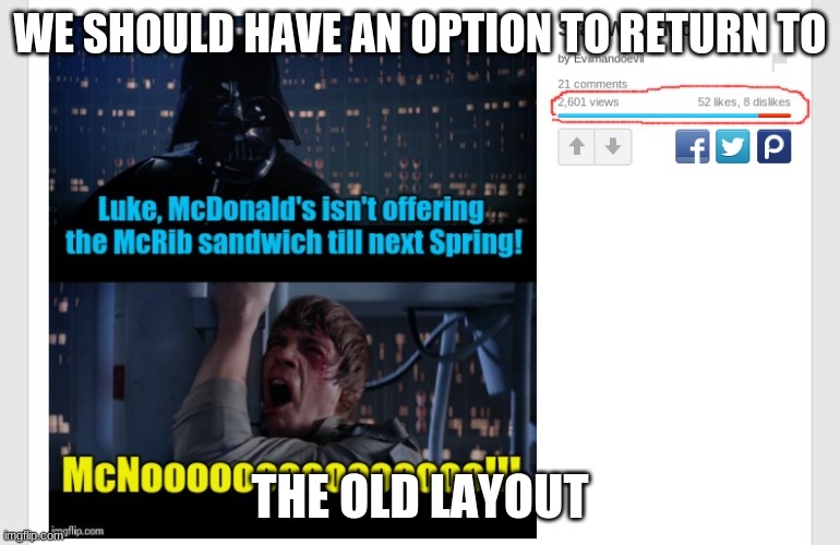 WE SHOULD HAVE AN OPTION TO RETURN TO; THE OLD LAYOUT | made w/ Imgflip meme maker