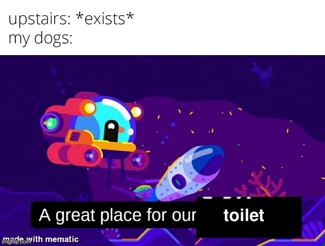image tagged in a great place for our nuclear test,dogs,toilet,poop | made w/ Imgflip meme maker