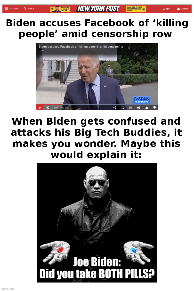Did Joe Biden Take Both Pills? | image tagged in joe biden,facebook,covid,matrix,morpheus,red pill blue pill | made w/ Imgflip meme maker