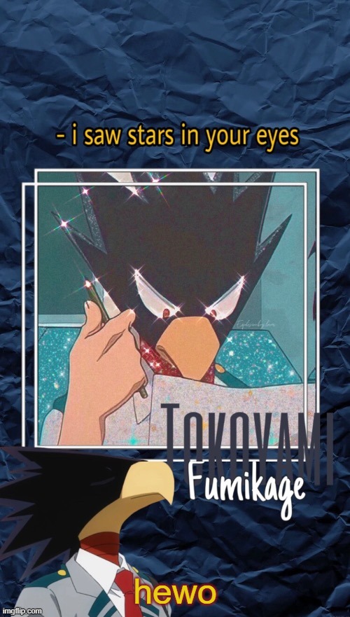 Tokoyami template made by suga | hewo | image tagged in tokoyami template made by suga ty | made w/ Imgflip meme maker