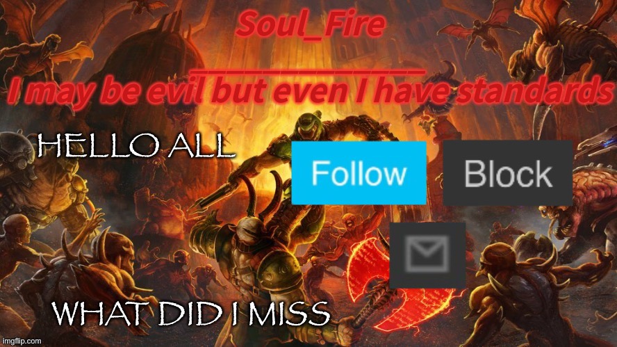 This temp is good | HELLO ALL; WHAT DID I MISS | image tagged in soul_fire s doom announcement temp | made w/ Imgflip meme maker