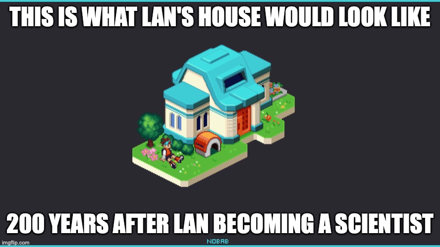 Lan's Home 200 Years in the Future | THIS IS WHAT LAN'S HOUSE WOULD LOOK LIKE; 200 YEARS AFTER LAN BECOMING A SCIENTIST | image tagged in megaman,megaman battle network,memes | made w/ Imgflip meme maker