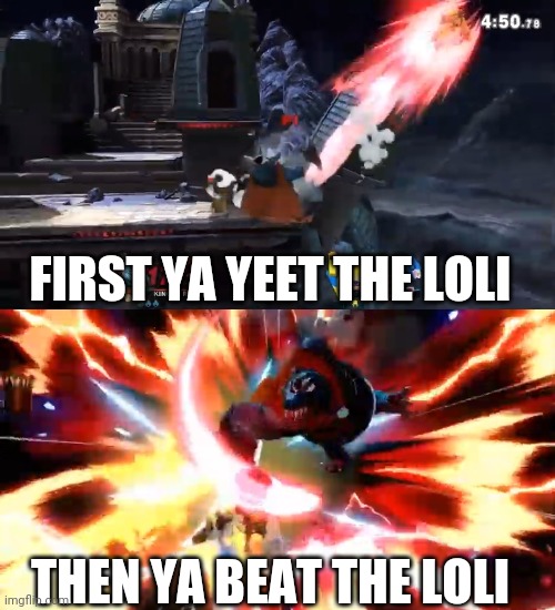 FIRST YA YEET THE LOLI THEN YA BEAT THE LOLI | made w/ Imgflip meme maker