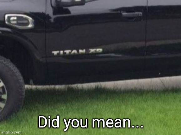 Did you mean... | made w/ Imgflip meme maker