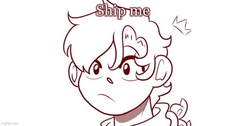 Ship me | made w/ Imgflip meme maker
