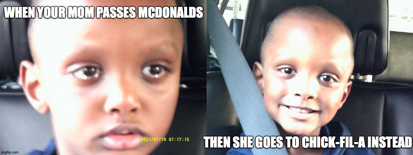 Chick-fil-A meme | WHEN YOUR MOM PASSES MCDONALDS; THEN SHE GOES TO CHICK-FIL-A INSTEAD | image tagged in food meme,meme,chick-fil-a | made w/ Imgflip meme maker