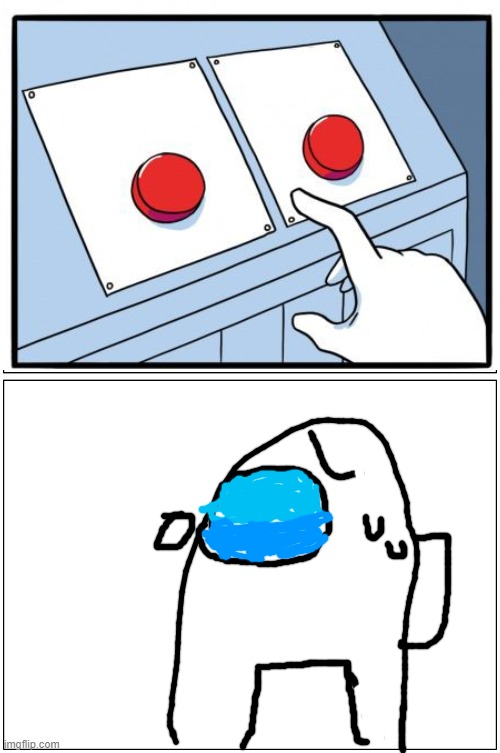 High Quality Among Us 2 Buttons Blank Meme Template