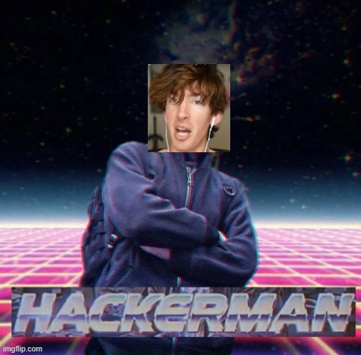 HackerMan | image tagged in hackerman | made w/ Imgflip meme maker