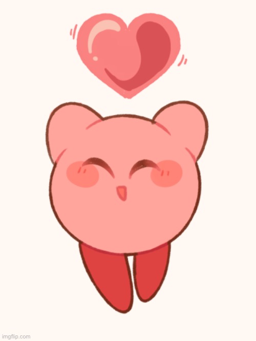 Kirby just stoped by to say that he loves you and he supports you, stay  happy! :D - Imgflip