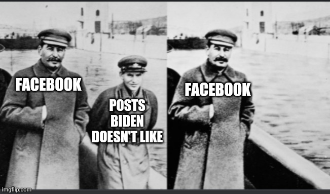 Biden Facebook fascist relationship | POSTS BIDEN DOESN'T LIKE; FACEBOOK; FACEBOOK | image tagged in biden,facebook,fascist,censorship | made w/ Imgflip meme maker
