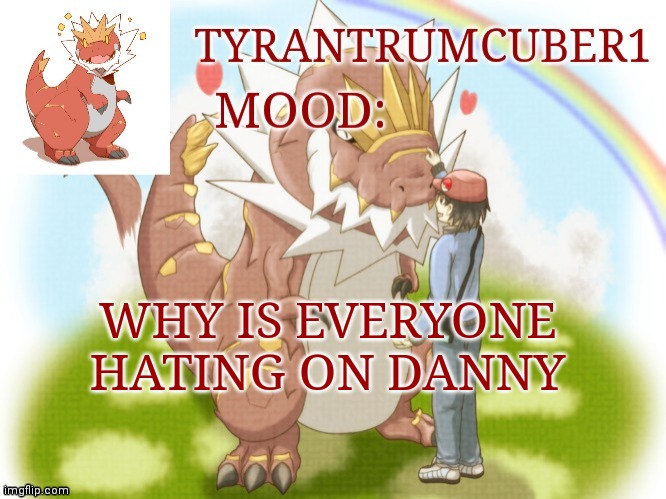 My old announcement template | WHY IS EVERYONE HATING ON DANNY | image tagged in my new announcement template | made w/ Imgflip meme maker