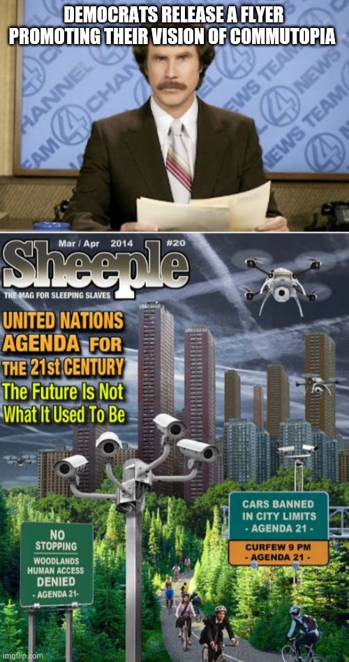 DEMOCRATS RELEASE A FLYER PROMOTING THEIR VISION OF COMMUTOPIA | image tagged in memes,ron burgundy | made w/ Imgflip meme maker