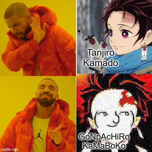 felt cute might post some demon slayer memes | Tanjiro Kamado; GoNpAcHiRo KaMaBoKo | image tagged in memes,drake hotline bling,demon slayer | made w/ Imgflip meme maker