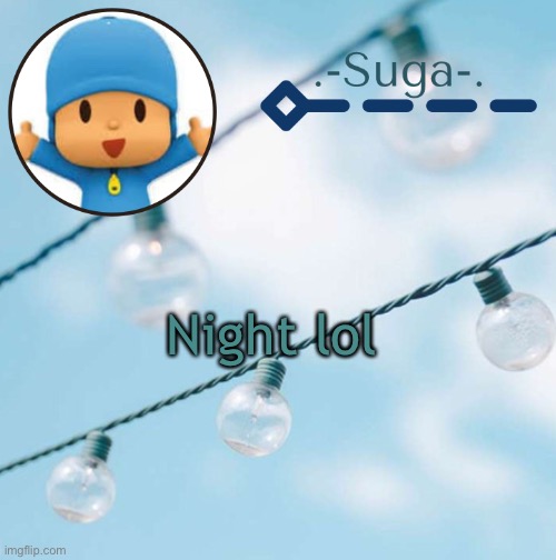 T i r e d | Night lol | image tagged in pocoyo | made w/ Imgflip meme maker