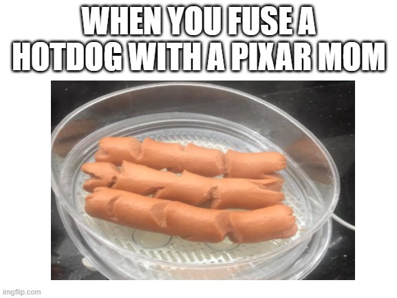thiccdog | WHEN YOU FUSE A HOTDOG WITH A PIXAR MOM | image tagged in pixar,hotdog | made w/ Imgflip meme maker