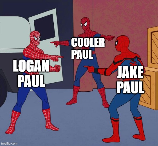 Spider Man Triple | COOLER PAUL; LOGAN PAUL; JAKE PAUL | image tagged in spider man triple | made w/ Imgflip meme maker
