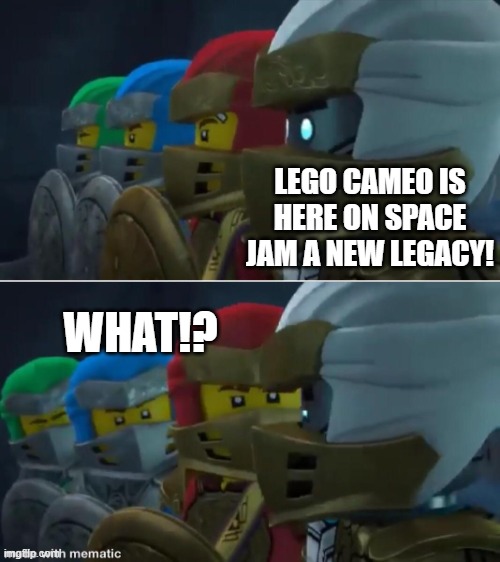 Zane predicts the spoiler | LEGO CAMEO IS HERE ON SPACE JAM A NEW LEGACY! WHAT!? | image tagged in ninjago reaction,ninjago,space jam | made w/ Imgflip meme maker