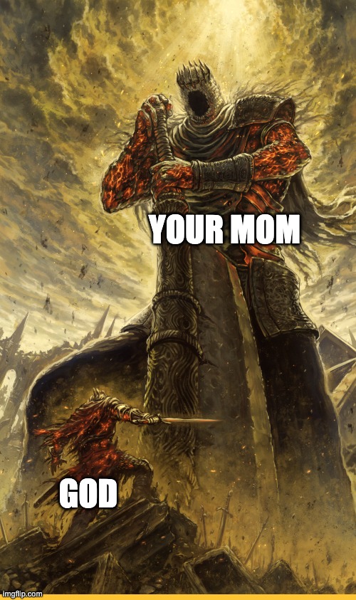 Fantasy Painting | YOUR MOM; GOD | image tagged in fantasy painting | made w/ Imgflip meme maker