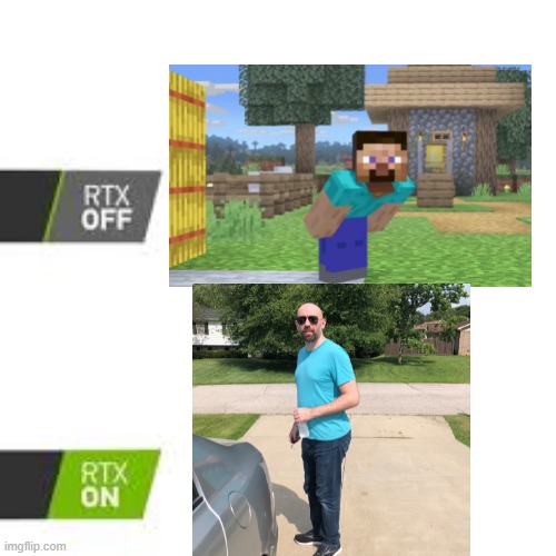 RTX off vs RTX on | image tagged in rtx off vs rtx on | made w/ Imgflip meme maker