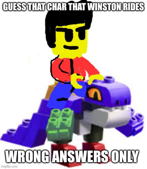 Winston rides on Blockheart | GUESS THAT CHAR THAT WINSTON RIDES; WRONG ANSWERS ONLY | image tagged in winston rides on blockheart | made w/ Imgflip meme maker