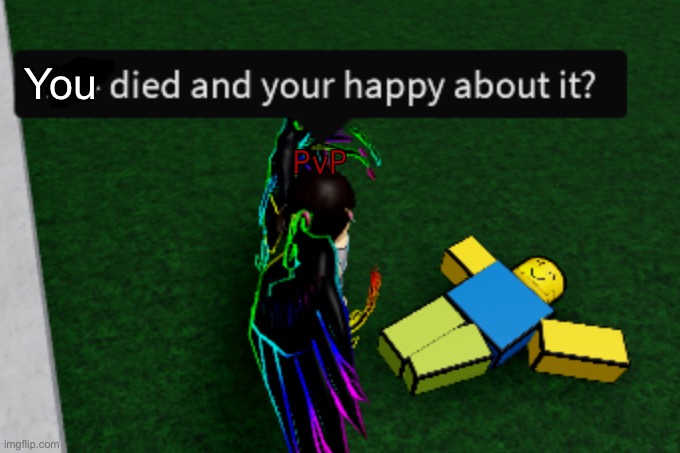 You | made w/ Imgflip meme maker