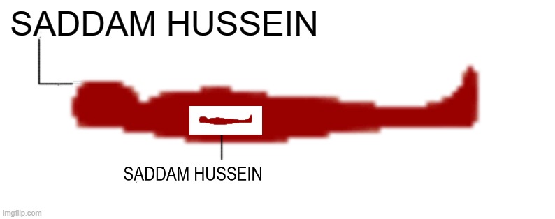 Saddam Hussein | SADDAM HUSSEIN | image tagged in red sus | made w/ Imgflip meme maker
