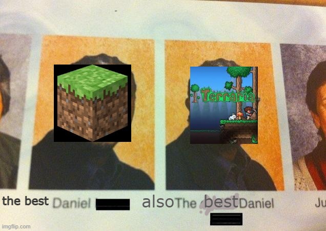 The Cooler Daniel | also     best; the best | image tagged in the cooler daniel | made w/ Imgflip meme maker