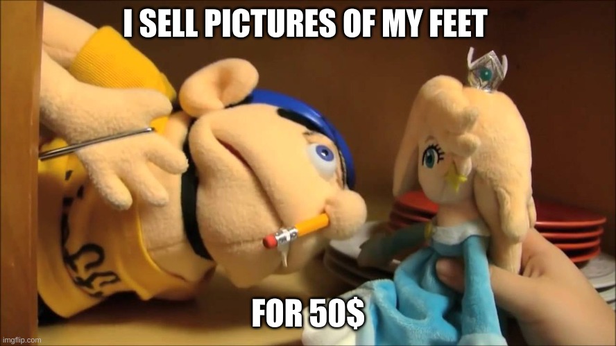 Jeffy | I SELL PICTURES OF MY FEET; FOR 50$ | image tagged in jeffy | made w/ Imgflip meme maker