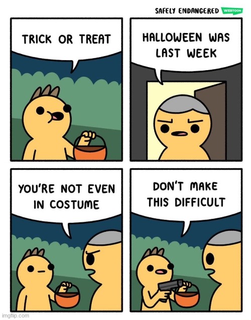 trick or treat | image tagged in comics/cartoons,trick or treat | made w/ Imgflip meme maker
