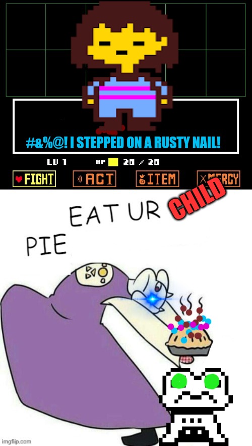 Toriel Makes Pies | #&%@! I STEPPED ON A RUSTY NAIL! CHILD | image tagged in toriel makes pies | made w/ Imgflip meme maker