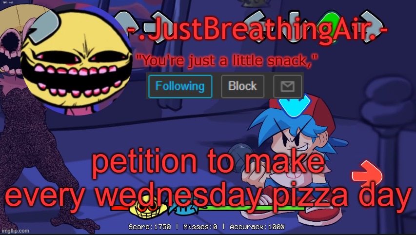 "Don't forget, today is pizza day, so head on down to the cafeteria to grab yourself a hot slice!" | petition to make every wednesday pizza day | made w/ Imgflip meme maker